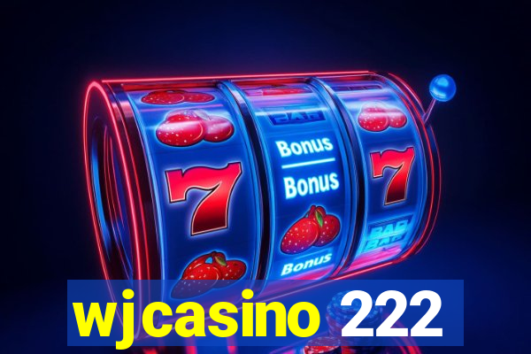 wjcasino 222